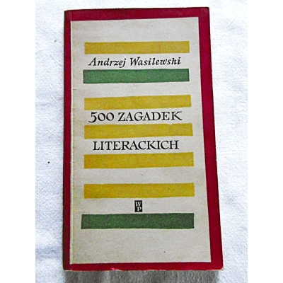 Wasilewski A. 500  ZAGADEK LITERACKICH  170/13