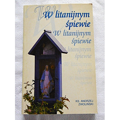 Zwoliński A. W LITANIJNYM ŚPIEWIE