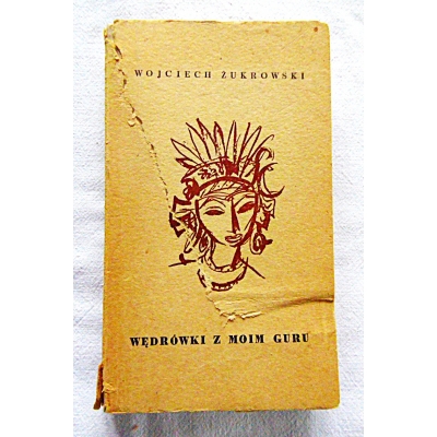 Żukrowski W. WĘDROWKI Z MOIM GURU  209/13