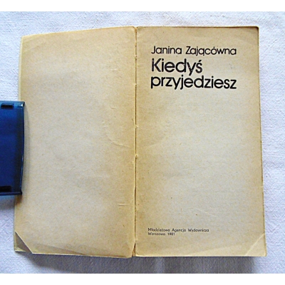 Zającówna J.  KIEDYŚ PRZYJEDZIESZ  7/6