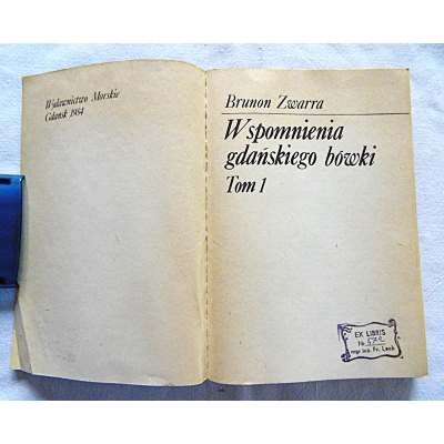 Zwarra B. WSPOMNIENIA GDAŃSKIEGO BÓWKI Tom 1