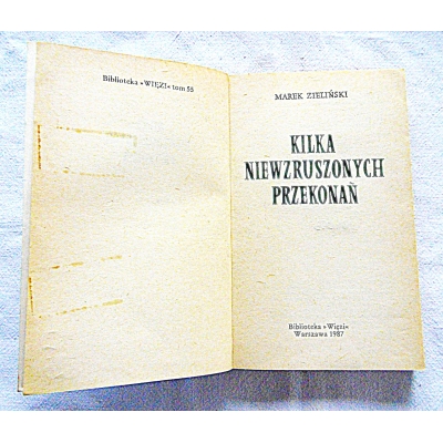 Zieliński M.  KILKA NIEWZRUSZONYCH PRZEKONAŃ
