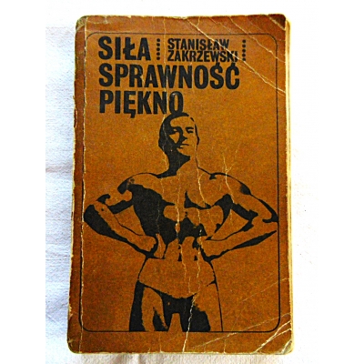 Zakrzewski S. SIŁA SPRAWNOŚĆ PIĘKNO 78/17