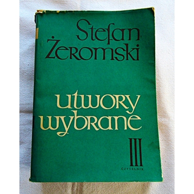 Żeromski S.. UTWORY WYBRANE III   Popioły Tom I - III