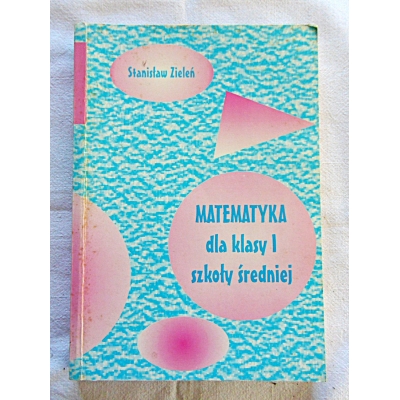 Zieleń S. MATEMATYKA  dola klasy I szkoły średniej   361/15