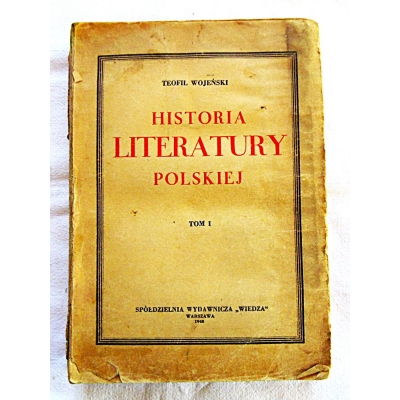 Wojeński T. HISTORIA LITERATURY POLSKIEJ  Tom I