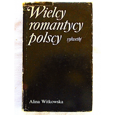 Witkowska A. WIELCY ROMANTYCY POLSCY  149/11