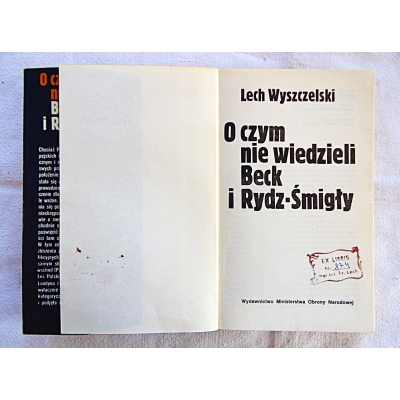 Wyszczelski L. O CZYM NIE WIEDZIELI BECK i  RYDZ-ŚMIGŁY