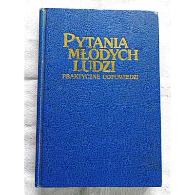Pr.zb. PYTANIA MŁODYCH LUDZI-Praktyczne odpowiedzi