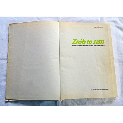 Pr.zb. ZRÓB TO SAM  w mieszkaniu i w domku letniskowym