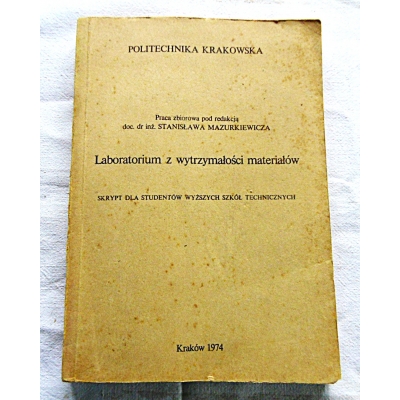 Pr.zb. LABORATORIUM Z WYTRZYMAŁOŚCI MATERIAŁÓW  Skrypt