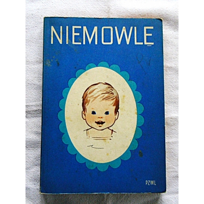 Pr.zb. NIEMOWLĘ  Rozwój, pielęgnowanie, żywienie i wychowanie