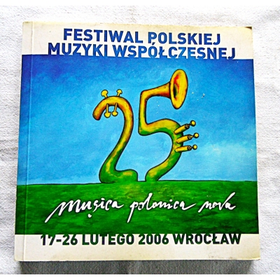 Pr.zb.MUSICA POLONICA NOVA  25 Festiwal Polskiej Muzyki Współczesnej..