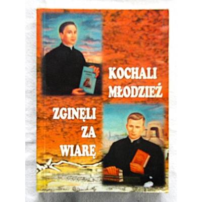 Pr.zb. KOCHALI MŁODZIEŻ, ZGINĘLI ZA WIARĘ  206/9