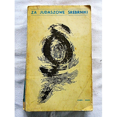 Pr.zb. ZA JUDASZOWE SREBRNIKI  Z tradycji walk SB i MO  206/9