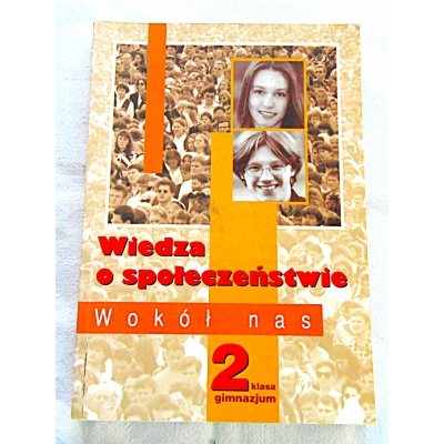 Pr.zb. WIEDZA O SPOŁECZEŃSTWIE Wokół nas  2 klasa gimnazjum