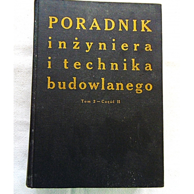 Pr.zb. PORADNIK INŻYNIERA I TECHNIKA BUDOWLANEGO  Tom 2-Część II  149/11
