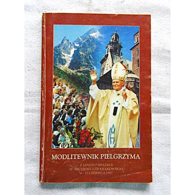 Pr.zb. MODLITEWNIK PIELGRZYMA   Z Janem Pawłem II w Archidiecezji Krakowskiej