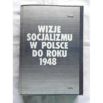 Pr.zb. WIZJE SOCJALIZMU W POLSCE DO ROKU 1948