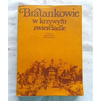 Pr.zb. BRATANKOWIE W KRZYWYM ZWIERCIADLE  Antologia anegdot  i ....