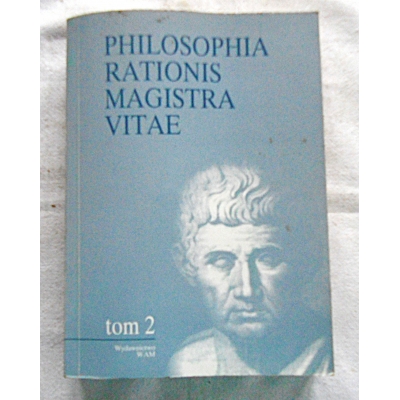 Pr.zb. PHILOSOPHIA RATIONIS MAGISTRA VITAE T.II