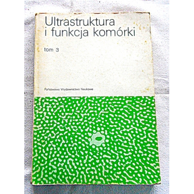 Pr.zb. ULTRASTRUKTURA I FUNKCJA KOMÓRKI Tom 3