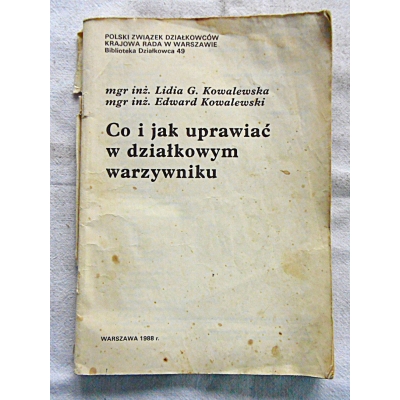 Pr.zb. CO I JAK UPRAWIAĆ W DZIAŁKOWYM WARZYWNIKU