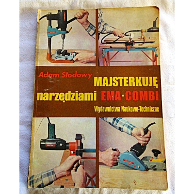 Słodowy A. MAJSTERKUJĘ NARZĘDZIAMI EMA-COMBI