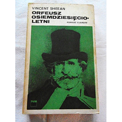 Sheean V. ORFEUSZ OSIEMDZIESIĘCIOLETNI  Powieść o Verdim