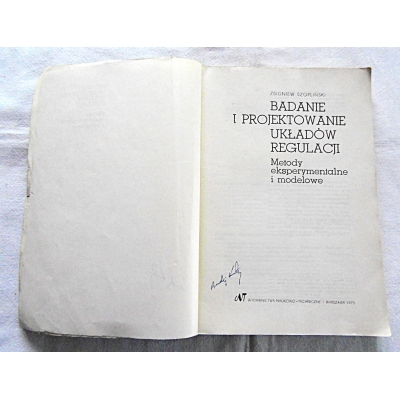 Szopliński Z. BADANIE I PROJEKTOWANIE UKŁADÓW REGULACJI
