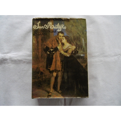 Szypowska M. JAN MATEJKO WSZYSTKIM ZNANY  2/11