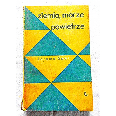 Spar J. ZIEMIA, MORZE, POWIETRZE  Przegląd nauk geofizycznych