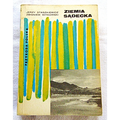 Staszkiewicz Jerzy ZIEMIA SĄDECKA Przyroda polska 22/14  Wyd.1976 r