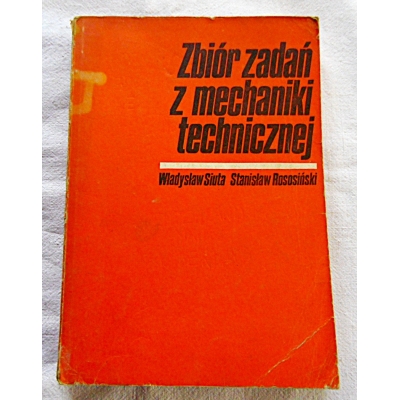 Siuta W. ZBIÓR ZADAŃ Z MECHANIKI TECHNICZNEJ  1/16