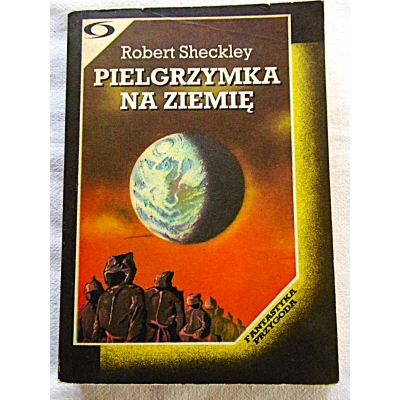 Sheckley R. PIELGRZYMKA NA ZIEMIĘ  281/10