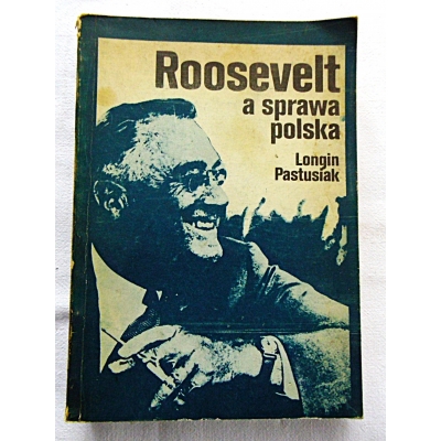 .Pastusiak L. ROOSEVELT A SPRAWA POLSKA 1939-1945  355/14
