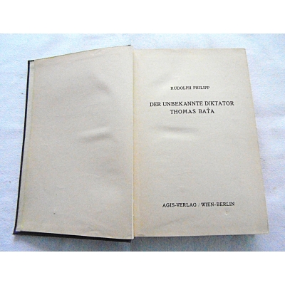 Philipp R.  DER UNBEKANNTE DIKTATOR THOMAS BATA