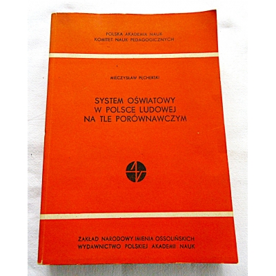 Pęcherski M.  SYSTEM OŚWIATOWY W POLSCE LUDOWEJ NA TLE PORÓWNAWCZYM