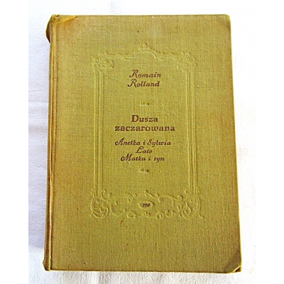 Rolland R. DUSZA ZACZAROWANA Tom I  Anetka i Sylwia * Lato * Matka i Syn