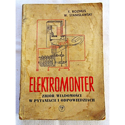 Rozmus F. ELEKTROMONTER Zbiór wiadomości w pytaniach i odpowiedziach