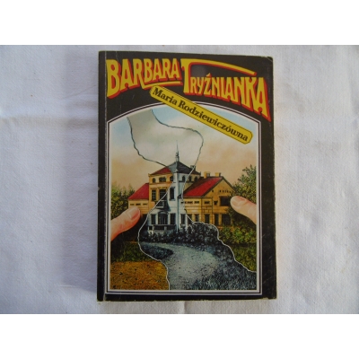 Rodziewiczówna M. BARBARA TRYŹNIANKA  56/8