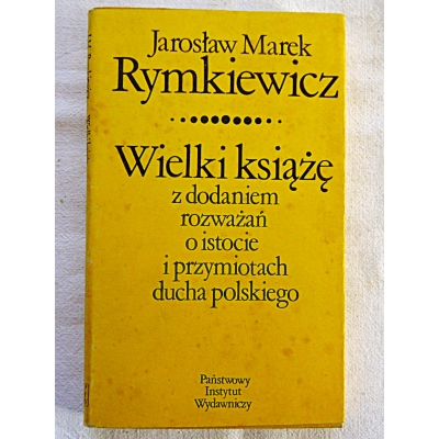 Rymkiewicz J.M. WIELKI KSIĄŻE z dodaniem rozważań o istocie i przymiotach...