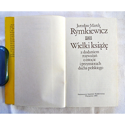 Rymkiewicz J.M. WIELKI KSIĄŻE z dodaniem rozważań o istocie i przymiotach...