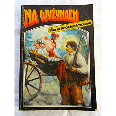 Rodziewiczówna M. NA WYŻYNACH  56/8