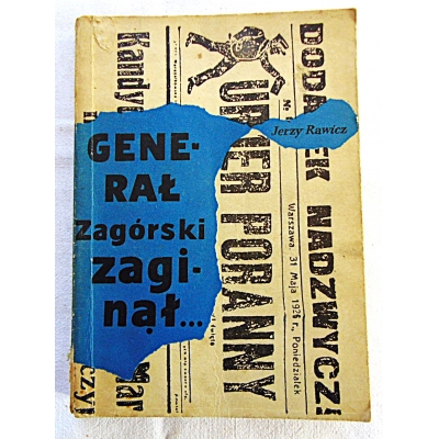 Rawicz J. GENERAŁ ZAGÓRSKI ZAGINĄŁ ...127/14
