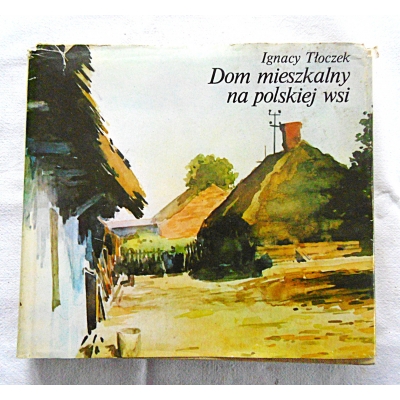 Tłoczek I. DOM MIESZKALNY NA POLSKIEJ WSI  22/14