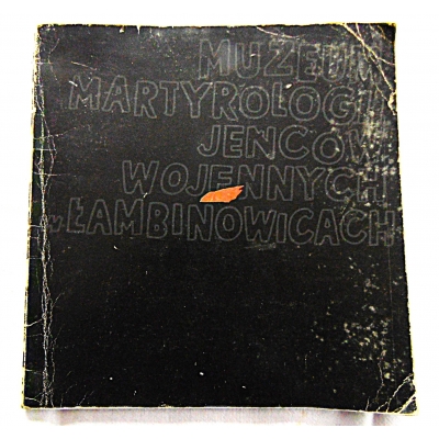 Popiołek S. MUZEUM MARTYROLOGII JEŃCÓW WOJENNYCH W ŁAMBINOWICACH