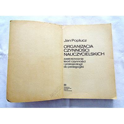 Poplucz J. ORGANIZACJA CZYNNOŚCI NAUCZYCIELSKICH