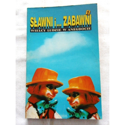 Pettyn A & R. SŁAWNI I ZABAWNI Wielcy ludzie w an\egdocie  Cz 1