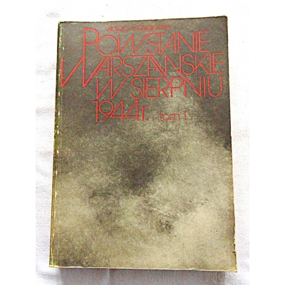 Przygoński A. POWSTANIE WARSZAWSKIE W SIERPNIU 1944r  tom 1
